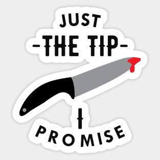 Knife - Just the tip I promise Sticker